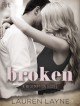 Broken: Flirt New Adult Romance (A Redemption Novel) - Lauren Layne