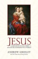 Jesus: A Meditation on His Stories and His Relationships with Women - Andrew M. Greeley