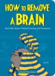 How to Remove a Brain: And Other Bizarre Medical Practices - David Haviland