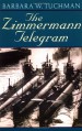 The Zimmermann Telegram - Barbara W. Tuchman