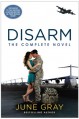 Disarm: The Complete Novel - June Gray