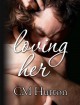 Loving Her - CM Hutton