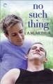 No Such Thing - A.M. Arthur