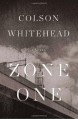 Zone One: A Novel - Colson Whitehead