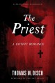 The Priest: A Gothic Romance - Thomas M. Disch