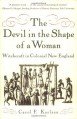 The Devil in the Shape of a Woman: Witchcraft in Colonial New England - Carol F. Karlsen