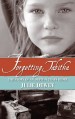 Forgetting Tabitha the Story of an Orphan Train Rider - Julie Dewey