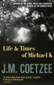 Life And Times Of Michael K - J.M. Coetzee