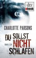 Du sollst nicht schlafen: Thriller - Charlotte Parsons