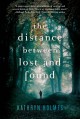 The Distance Between Lost and Found - Kathryn Holmes