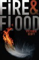 Fire & Flood - Victoria Scott