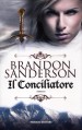 Il Conciliatore - Brandon Sanderson, Gabriele Giorgi