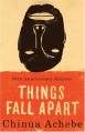 Things Fall Apart - Chinua Achebe