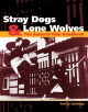 Stray Dogs & Lone Wolves: The Samurai Film Handbook - Patrick Galloway