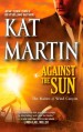 Against the Sun - Kat Martin