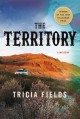 The Territory: A Mystery (Jose Gray Mysteries #1) - Tricia Fields