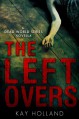 The Leftovers (The Dead World Series) - Kay Holland