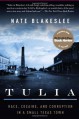 Tulia: Race, Cocaine, and Corruption in a Small Texas Town - Nate Blakeslee