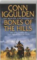 Bones Of The Hills - Conn Iggulden