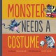 Monster Needs a Costume - Paul Czajak, Wendy Grieb