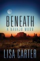 Beneath a Navajo Moon - Lisa Cox Carter