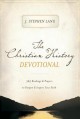 The Christian History Devotional: 365 Readings & Prayers to Deepen & Inspire Your Faith - J. Stephen Lang