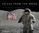 Voices from the Moon: Apollo Astronauts Describe Their Lunar Experiences - Andrew Chaikin, Victoria Kohl