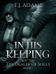 In His Keeping: The Dealer of Souls Book 1 - T.J. Adams