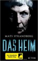 Das Heim: Roman - Mats Strandberg, Nina Hoyer