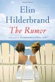 The Rumor: A Novel - Elin Hilderbrand