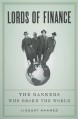 Lords of Finance: The Bankers Who Broke the World - Liaquat Ahamed