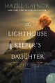 The Lighthouse Keeper's Daughter - Hazel Gaynor