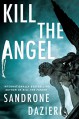 Kill the Angel: A Novel (Caselli and Torre Series) - Sandrone Dazieri