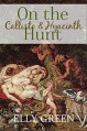 On the Hunt: Callisto & Hyacinth (Erato's Musings) - Elly Green