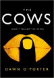 The Cows: The Hottest New Release for 2017 - Dawn O'Porter