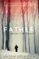 The Father by Anton Svensson (2015-08-06) - Anton Svensson;