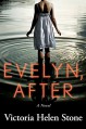 Evelyn, After: A Novel - Victoria Helen Stone