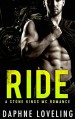 RIDE (A Stone Kings Motorcycle Club Romance) - Daphne Loveling