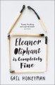 Eleanor Oliphant is Completely Fine - Gail Honeyman