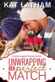 Unwrapping Her Perfect Match - Kat Latham