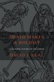 Death Makes a Holiday: A Cultural History of Halloween - David J. Skal