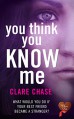 You Think You Know Me (Choc Lit) - Clare Chase