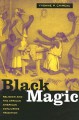 Black Magic: Religion and the African American Conjuring Tradition - Yvonne Patricia Chireau