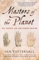 Masters of the Planet: The Search for Our Human Origins (Macmillan Science) - Ian Tattersall