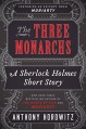 The Three Monarchs (Kindle Single) - Anthony Horowitz