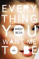 Everything You Want Me to Be - Mindy Mejia