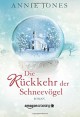 Die Rückkehr der Schneevögel - Elisabeth Ellen Schmidt, Annie Jones