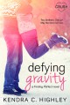 Defying Gravity - Kendra C. Highley