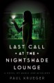Last Call at the Nightshade Lounge: A Novel - Paul Krueger