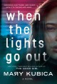 When The Lights Go Out - Mary Kubica